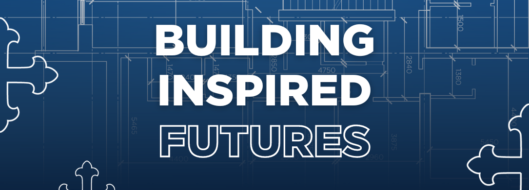 Blueprint background with "building inspired futures" in foreground